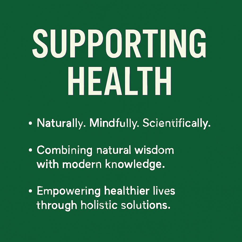 supporting health naturally mindfully scientifically combining natural wisdom with modern knowledge empowering healthier l...